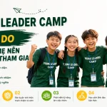 Trại Hè Young Leader Camp: 5 Lý Do Ba Mẹ Nên Cho Con Tham Gia