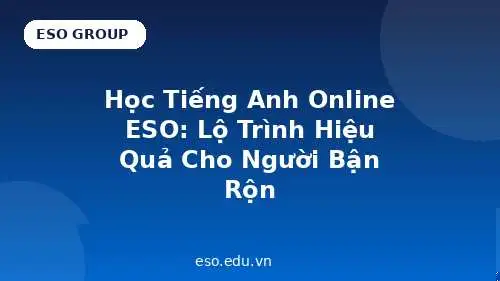 học tiếng Anh online ESO - ESO GROUP