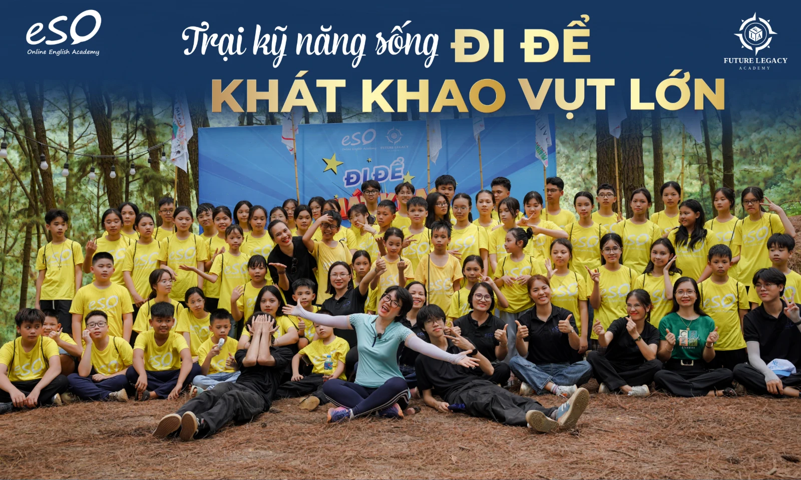 Đi để khát khao vụt lớn Trại kỹ năng sống Đi để khát khao vụt lớn cho học sinh 8-18 tuổi | Future Legacy Academy - ESO Group
